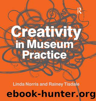 Creativity in Museum Practice by Linda Norris Rainey Tisdale