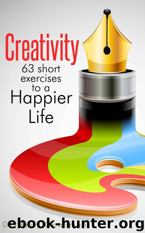 Creativity, 63 short exercises to a Happier Life by Dr. Andrew M. Goodman