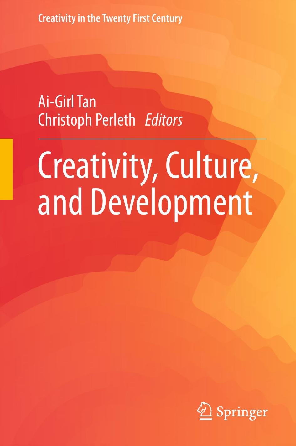 Creativity, Culture, and Development by Ai-Girl Tan Christoph Perleth (eds.)