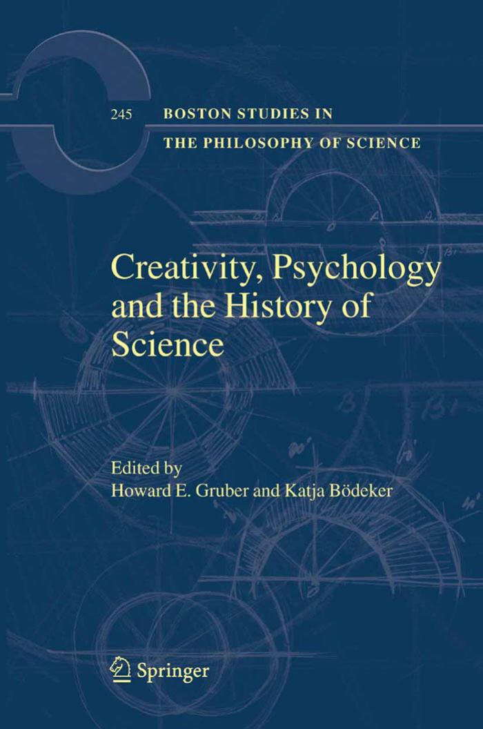 Creativity, Psychology and the History of Science by Howard E. Gruber Katja Bodeker