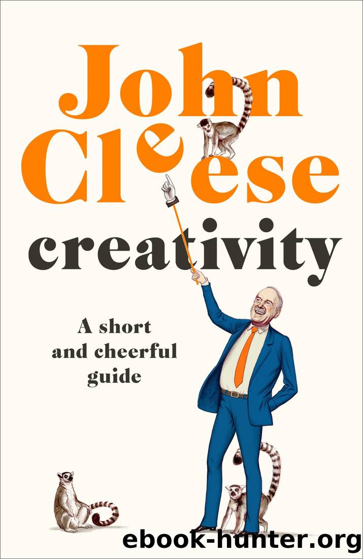 Creativity: A Short and Cheerful Guide by John Cleese