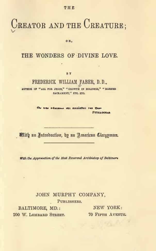 Creator and Creature or, Wonders of Divine Love by Frederick William Faber