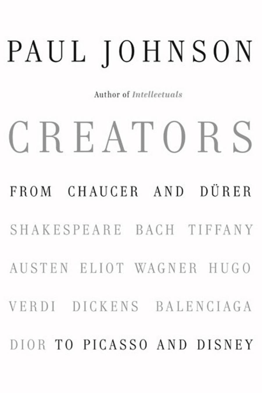 Creators From Chaucer and Durer to Picasso and Disney by Unknown