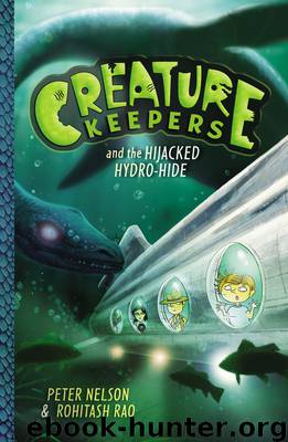 Creature Keepers and the Hijacked Hydro-Hide by Peter Nelson