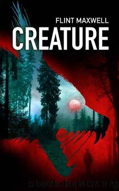 Creature: A Horror Novel (Carver Book 1) by Flint Maxwell