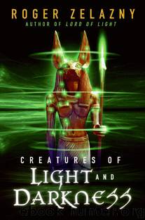 Creatures of Light and Darkness by Roger Zelazny
