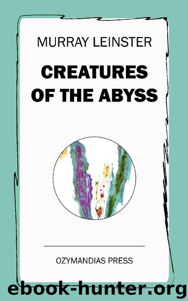 creatures of the abyss murray leinster