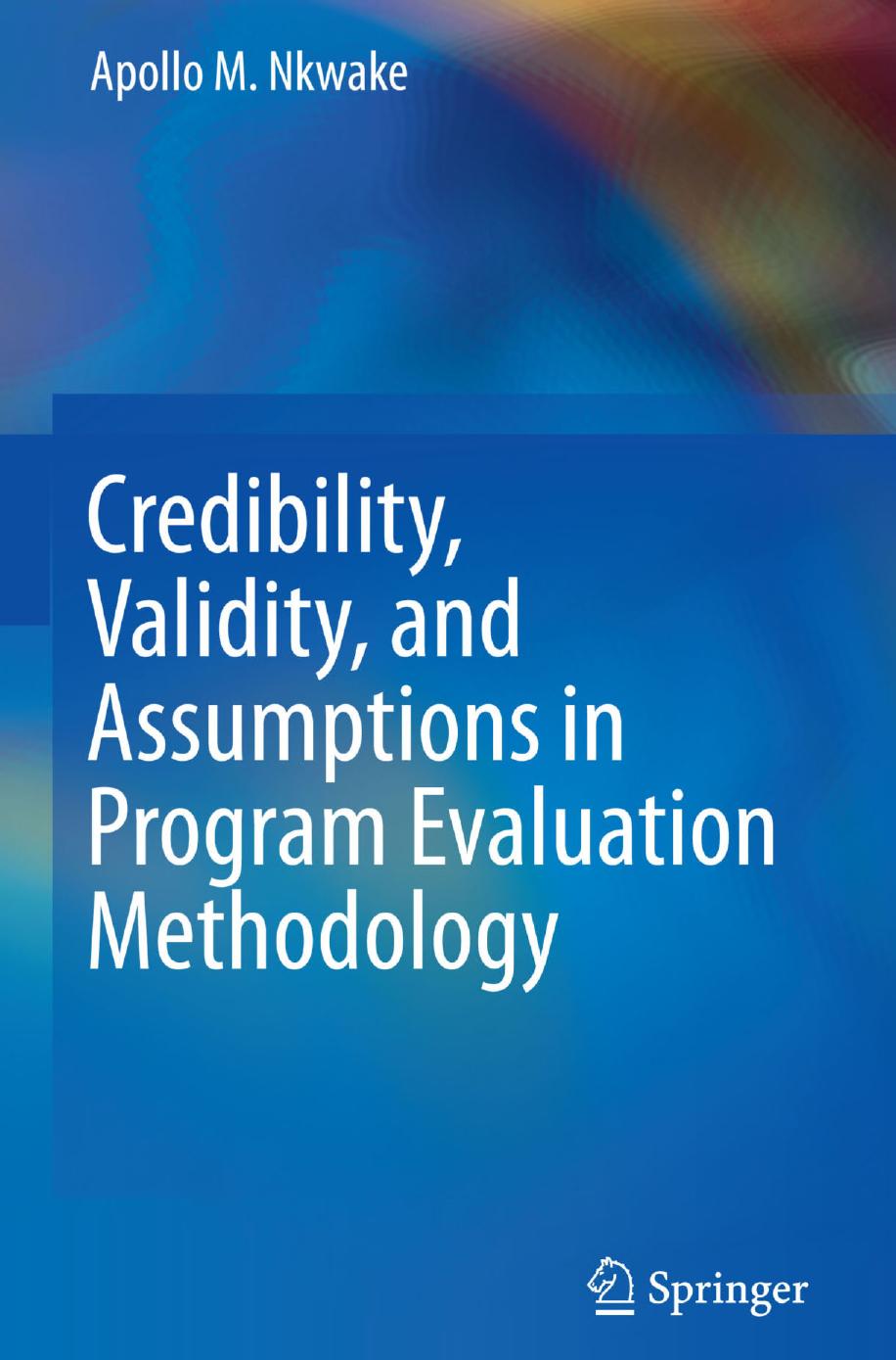 Credibility, Validity, and Assumptions in Program Evaluation Methodology by Apollo M. Nkwake