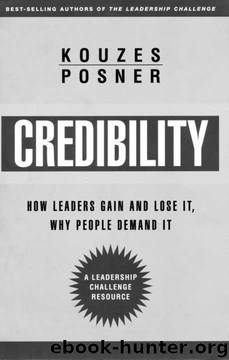 Credibility: How Leaders Gain and Lose It, Why People Demand It, Revised Edition by James M. Kouzes & Barry Z. Posner