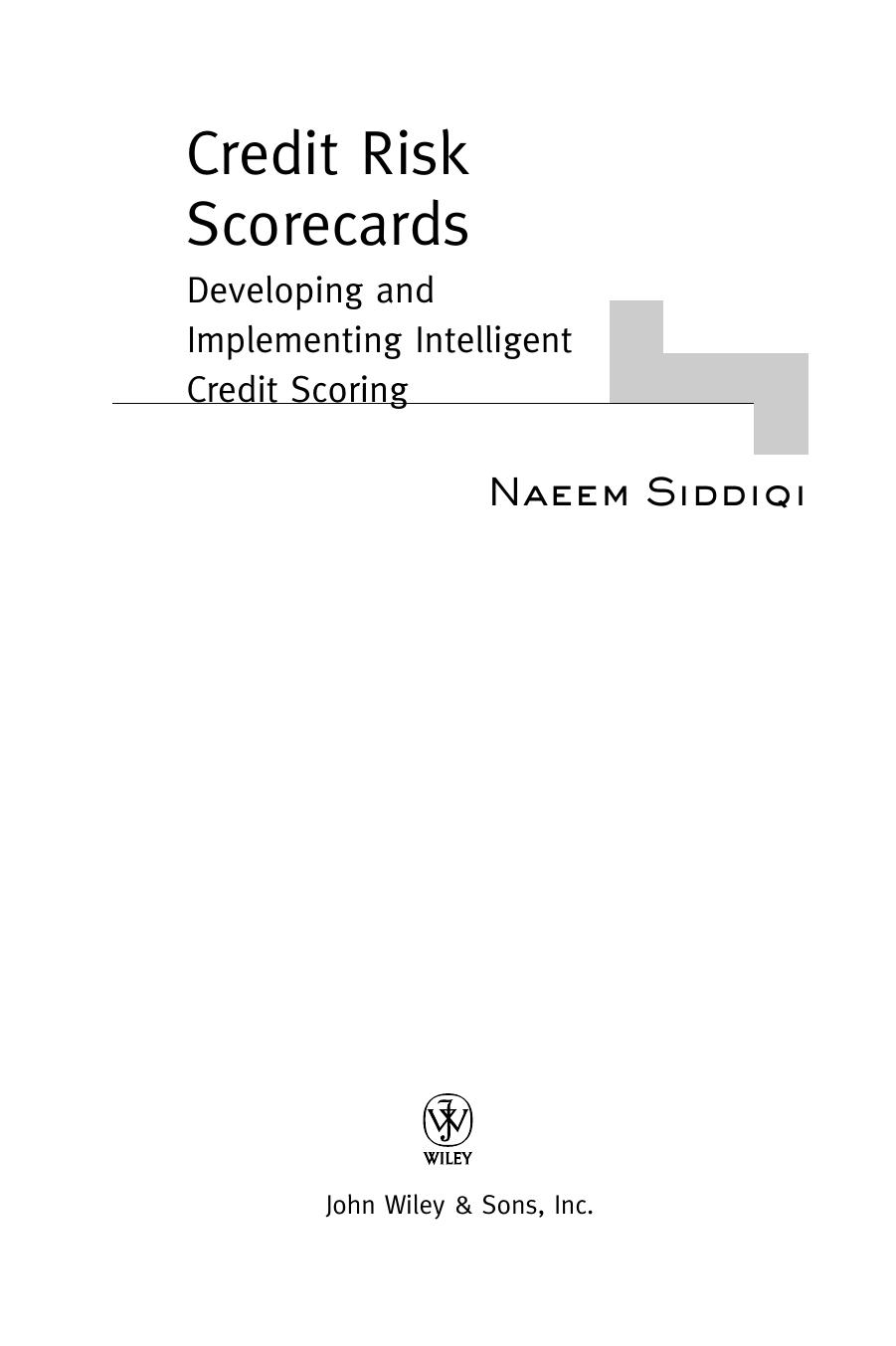 Credit Risk Scorecards: Developing and Implementing Intelligent Credit Scoring (Wiley and SAS Business Series) by Naeem Siddiqi