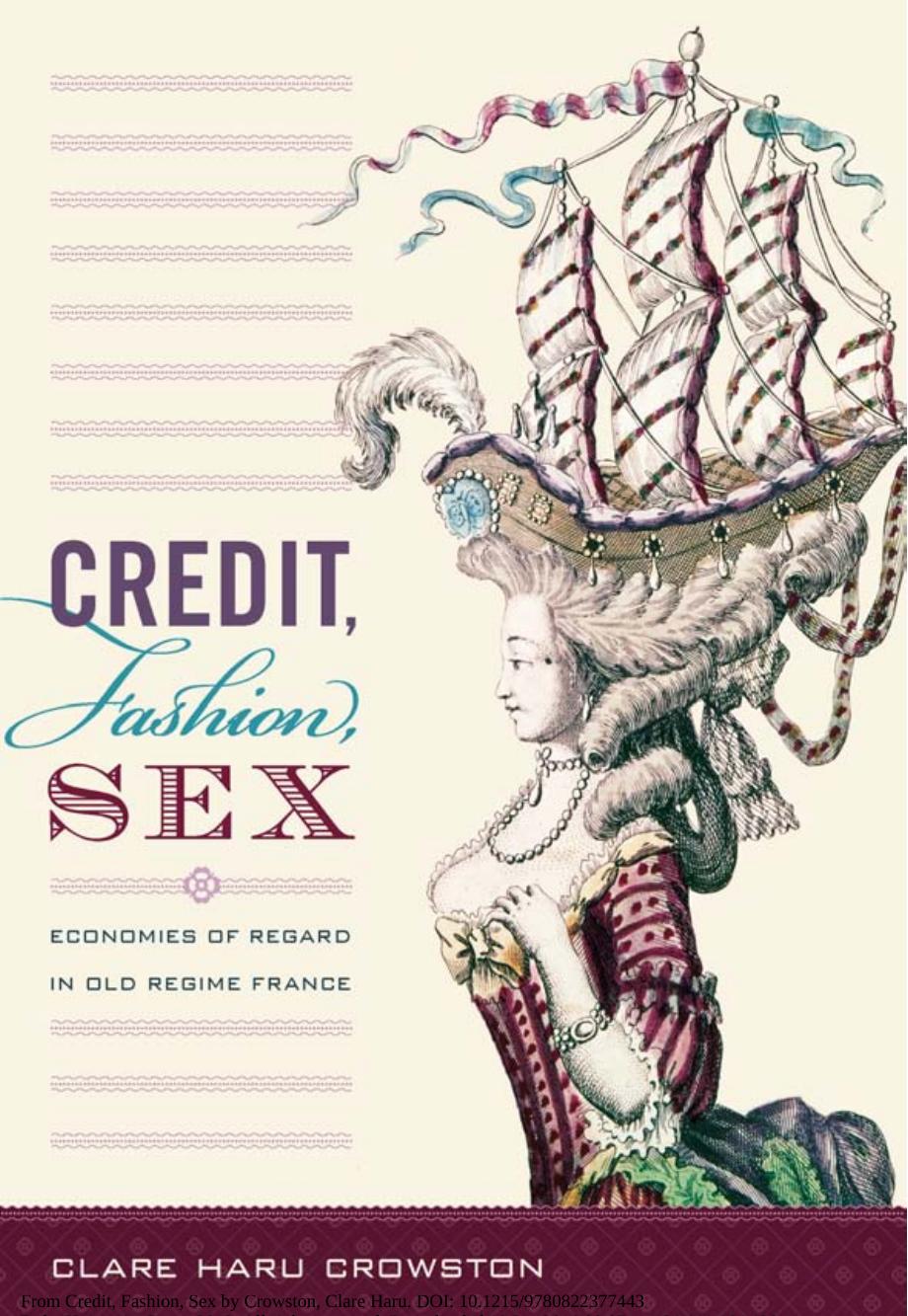 Credit, Fashion, Sex: Economies of Regard in Old Regime France by Clare Haru Crowston