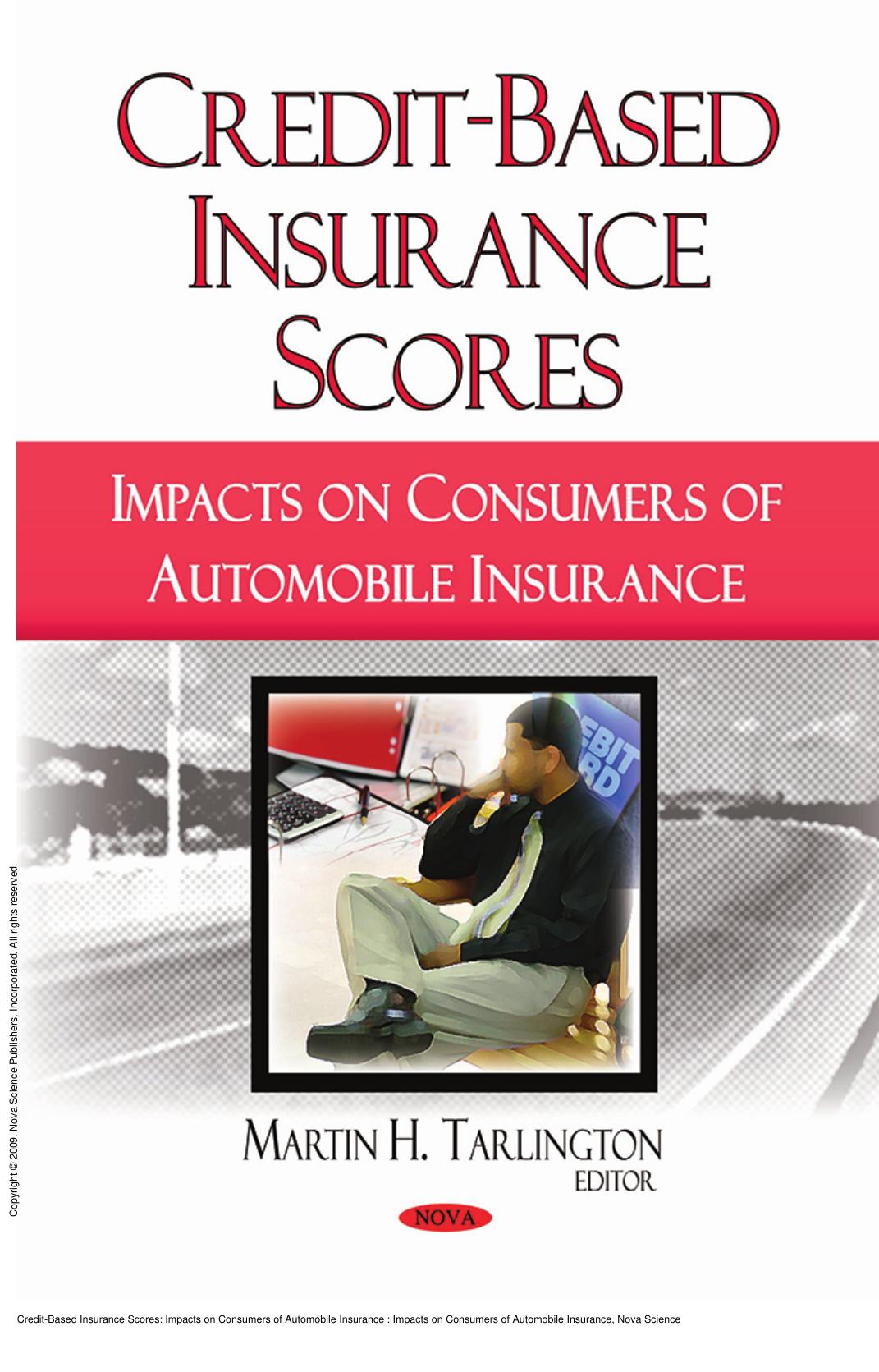 Credit-Based Insurance Scores: Impacts on Consumers of Automobile Insurance : Impacts on Consumers of Automobile Insurance by Martin H. Tarlington