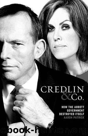Credlin & Co.: How the Abbott Government Destroyed Itself by Aaron Patrick
