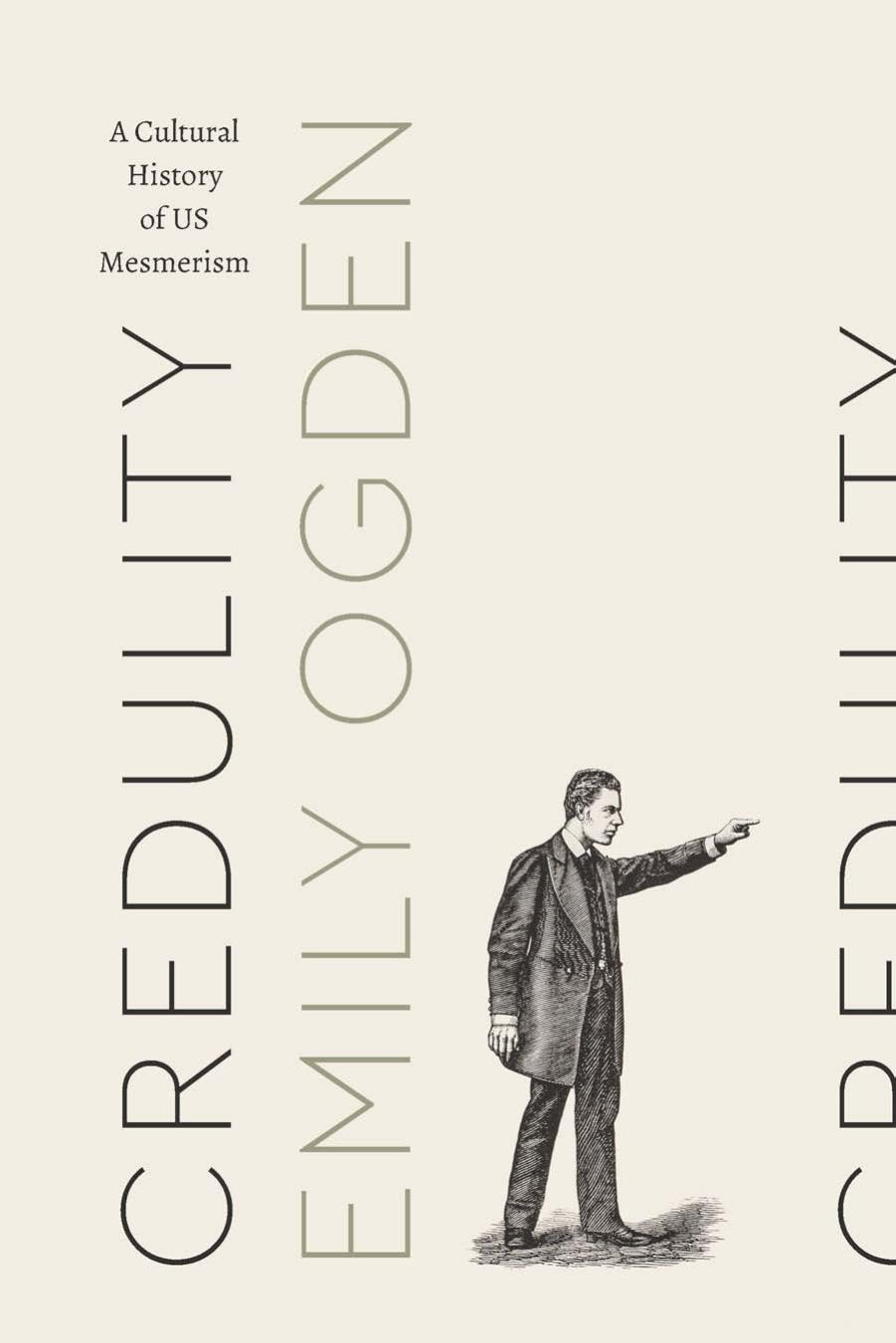 Credulity: A Cultural History of Us Mesmerism by Unknow