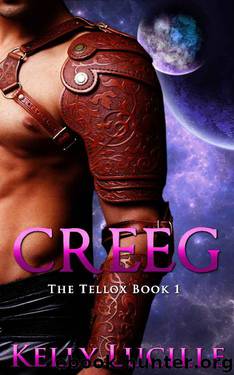 Creeg: The Tellox Book I by Kelly Lucille