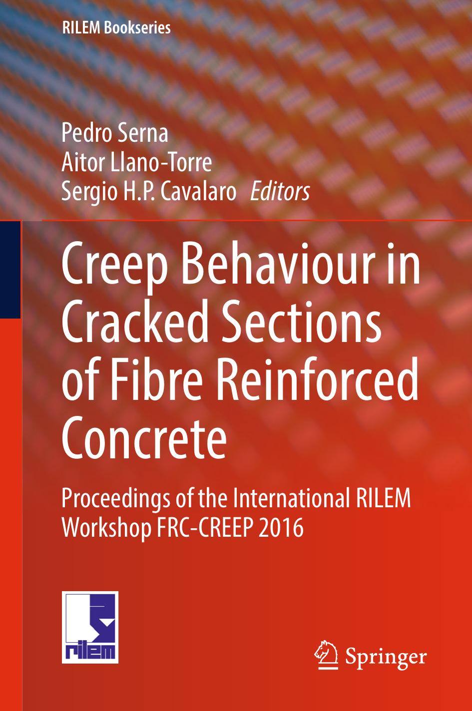 Creep Behaviour in Cracked Sections of Fibre Reinforced Concrete: Proceedings of the International RILEM Workshop by Pedro Serna