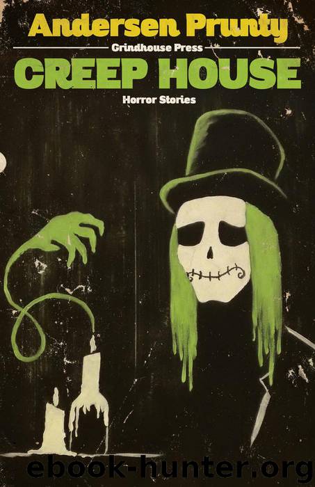 Creep House: Horror Stories by Andersen Prunty