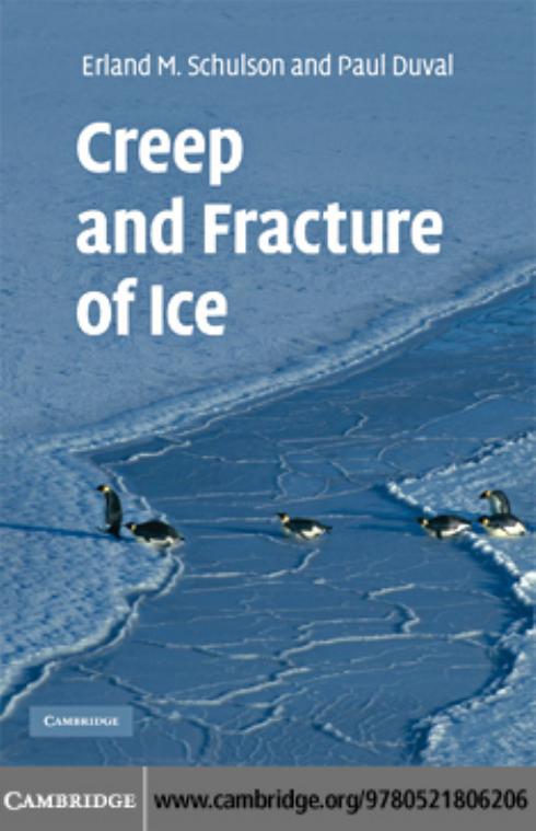 Creep and Fracture of Ice by Schulson Erland M. and Duval Paul