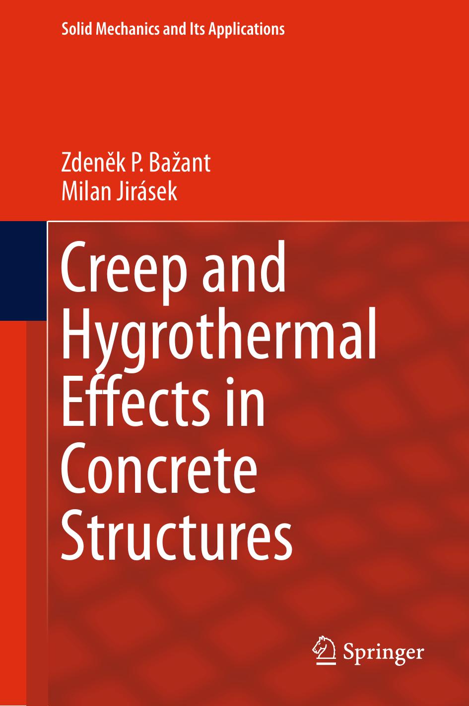 Creep and Hygrothermal Effects in Concrete Structures by Zdeněk P. Bažant Milan Jirásek (auth.)