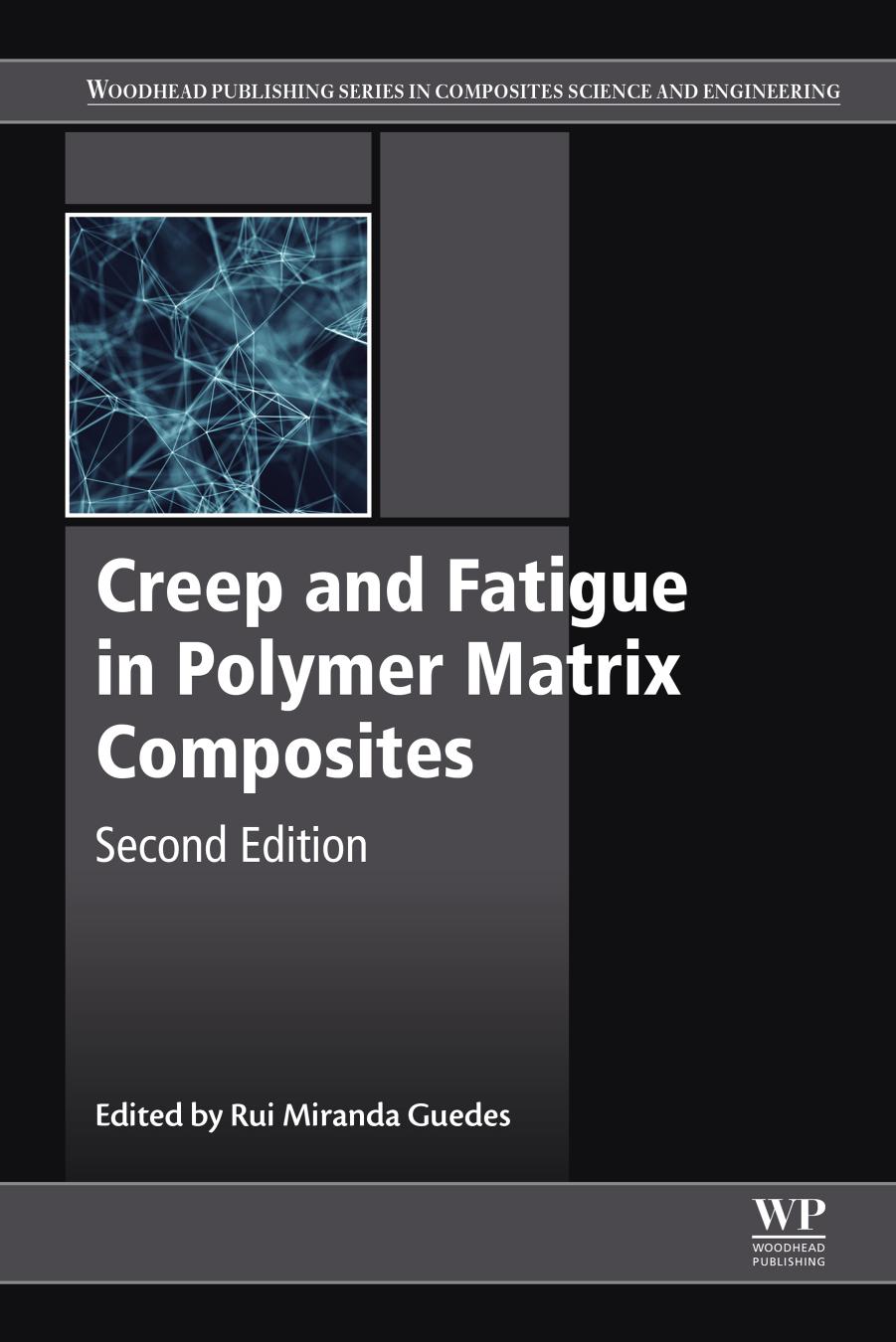 Creep and fatigue in polymer matrix composites by Guedes Rui Miranda(Editor)