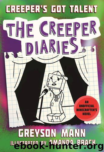 Creeper's Got Talent by Greyson Mann