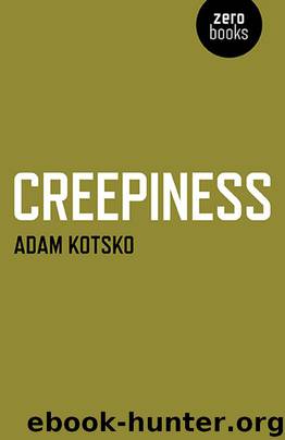 Creepiness by Adam Kotsko