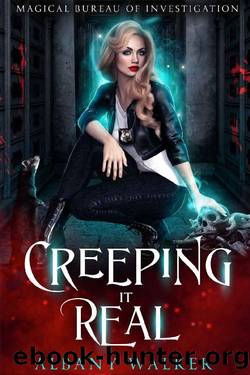 Creeping it Real: Magical Bureau of Investigation book 2 by Albany Walker
