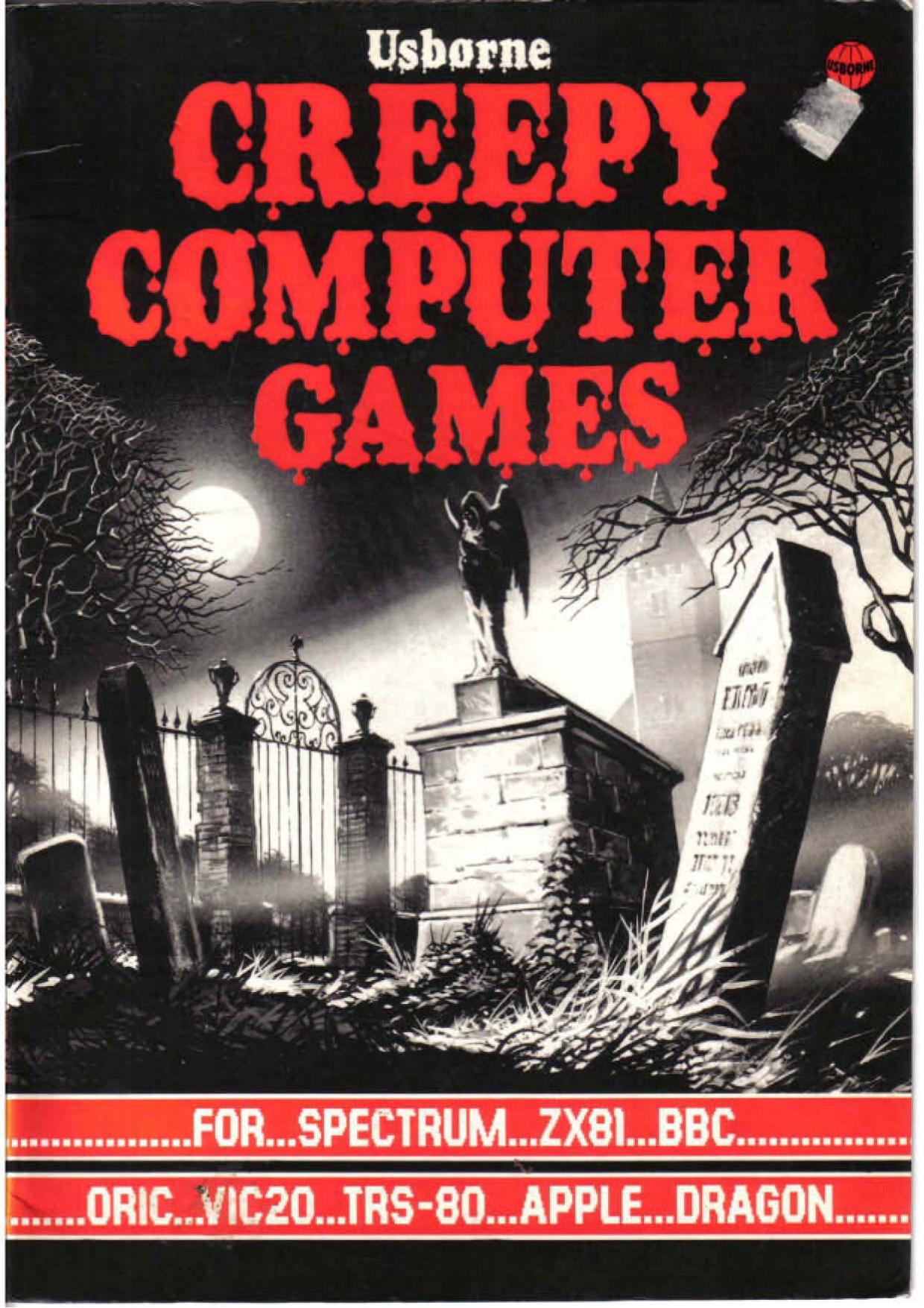 Creepy Computer Games (1983)(Usborne Publishing)(pdf) by Scanned by: James Jacobs