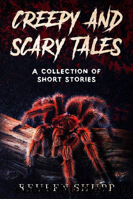 Creepy and Scary Tales by Reuben Shupp