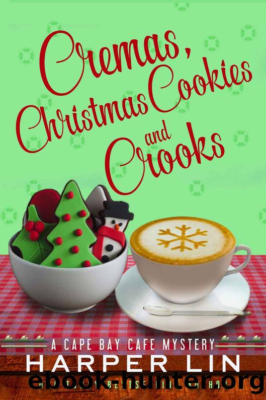 Cremas, Christmas Cookies, and Crooks_A Cape Bay Cafe Mystery Book 6 by Harper Lin