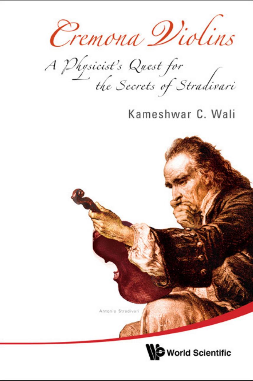 Cremona Violins: A Physicist's Quest for the Secrets of Stradivari by Kameshwar C. Wali