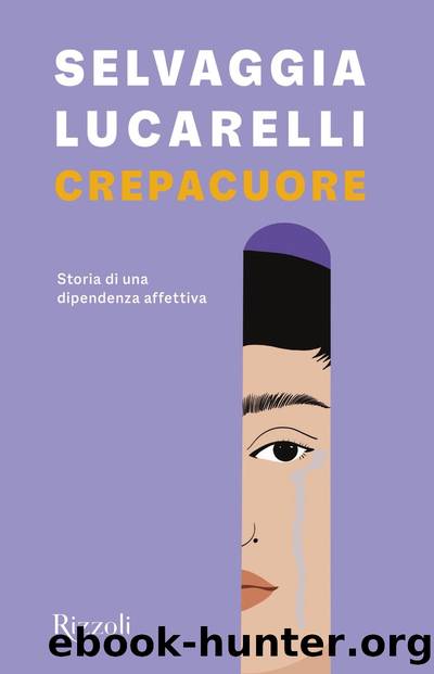 Crepacuore by Selvaggia Lucarelli