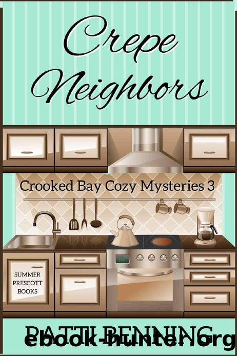 Crepe Neighbors (Crooked Bay Cozy Mysteries Book 3) by Patti Benning