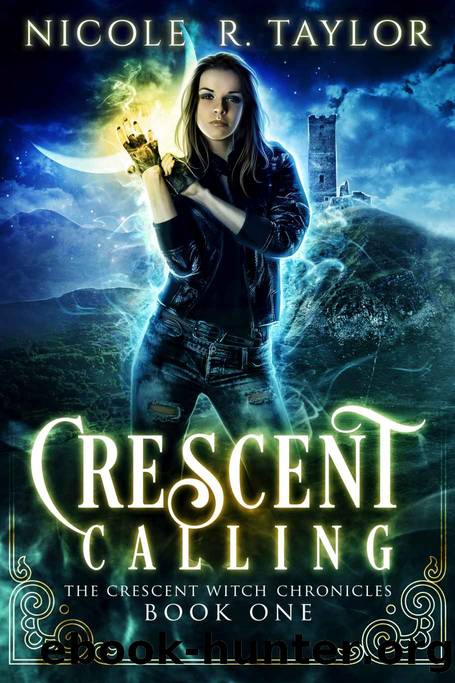Crescent Calling: The Crescent Witch Chronicles - Book One by R Taylor Nicole