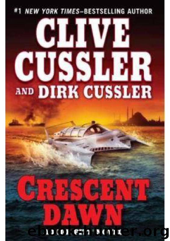 Crescent Dawn [Dirk Pitt 21] by Clive Cussler; Dirk Cussler