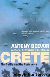 Crete. The battle and the resistance by Antony Beevor