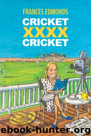 Cricket XXXX Cricket by Frances Edmonds