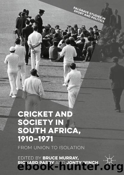 Cricket and Society in South Africa, 1910–1971 by Unknown