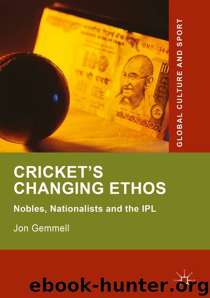 Cricket's Changing Ethos by Jon Gemmell