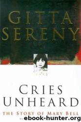 Cries Unheard by Gitta Sereny