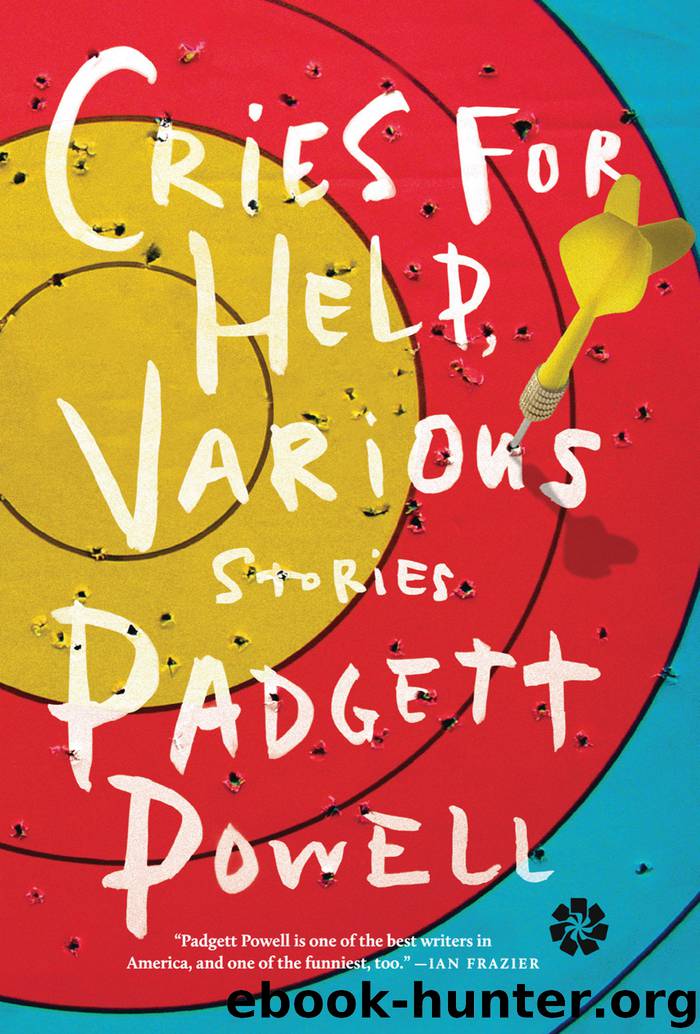 Cries for Help, Various by Padgett Powell