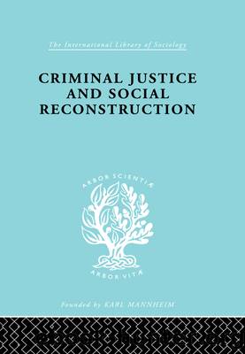 Crim Just Soc Recon Ils 203 by Hermann Mannheim