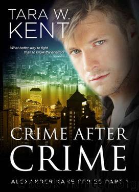 Crime After Crime (Alexander Kane Book 1) by Tara W. Kent