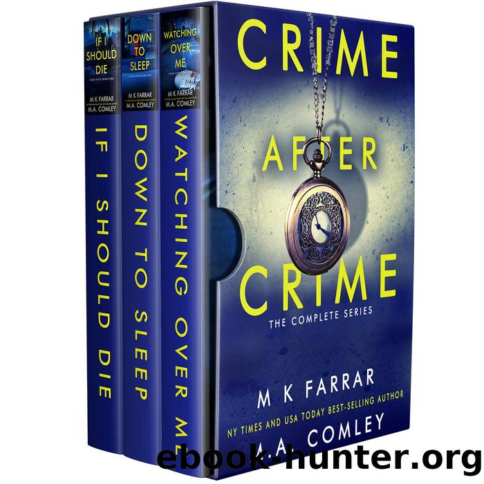 Crime After Crime: The Complete Series by M K Farrar & M A Comley