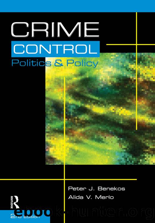Crime Control, Politics and Policy by Peter J. Benekos & Alida V. Merlo