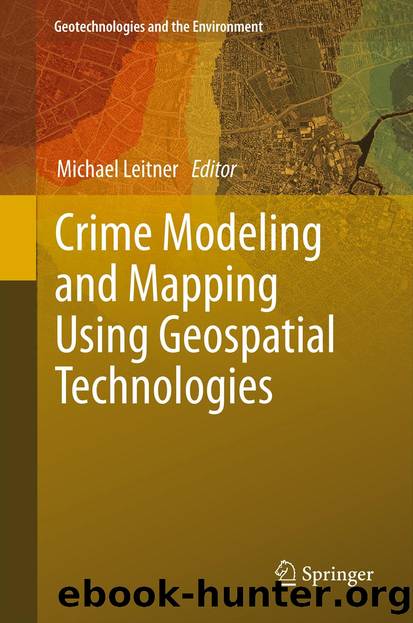 Crime Modeling and Mapping Using Geospatial Technologies by Michael Leitner