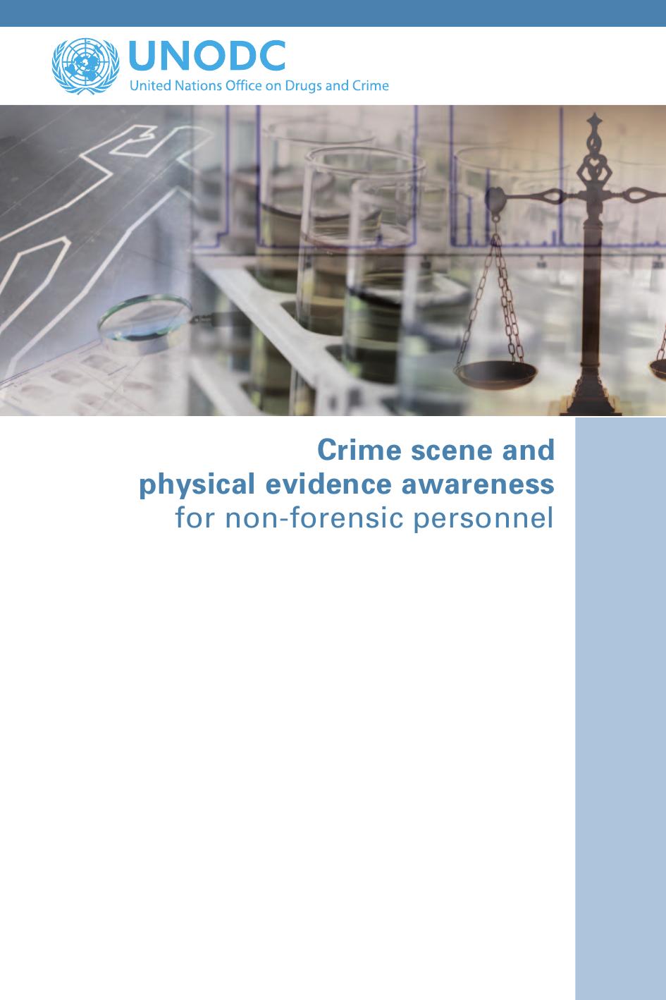 Crime Scene and Physical Evidence Awareness for Non-forensic Personnel by United Nations