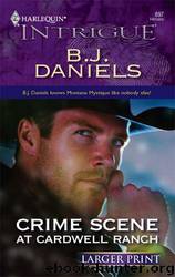 Crime Scene at Cardwell Ranch by B.J. Daniels