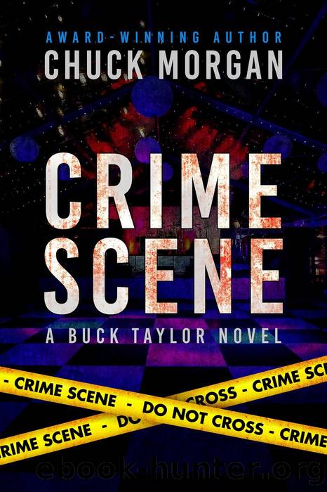 Crime Scene, a Buck Taylor Novel by Chuck Morgan