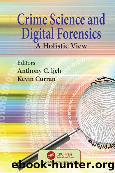 Crime Science and Digital Forensics by Anthony C. Ijeh;Kevin Curran;